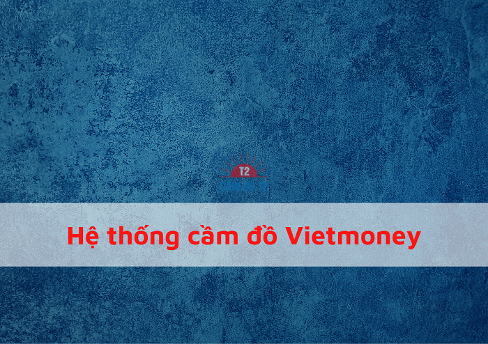 Hệ thống cầm đồ Vietmoney